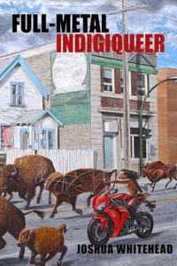 The cover for Full-Metal Indigiqueer by Joshua Whitehead shows a queer Indigenous person in thigh high boots and a loincloth riding a motorcycle, hunting buffalo with a bow and arros through the streets of an ubran environment. Some of the bison are constructs.